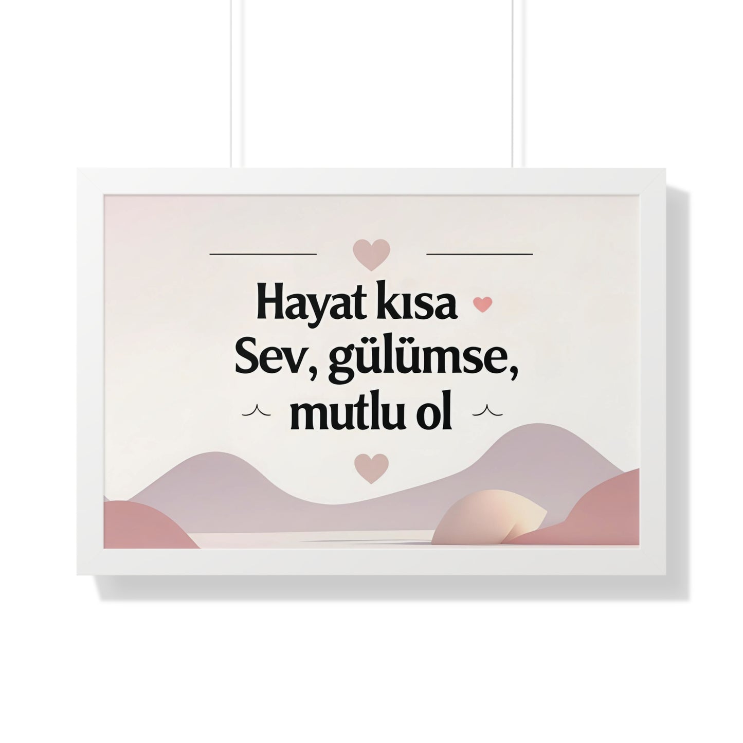 Hayat Kısa: Sev, Gülümse, Mutlu Ol – Sıcak ve Motivasyon Dolu Poster